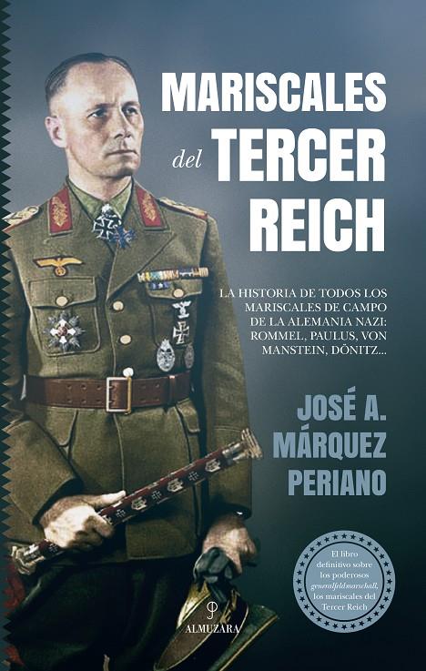 Mariscales del Tercer Reich | 9788411314442 | José A. Márquez Periano