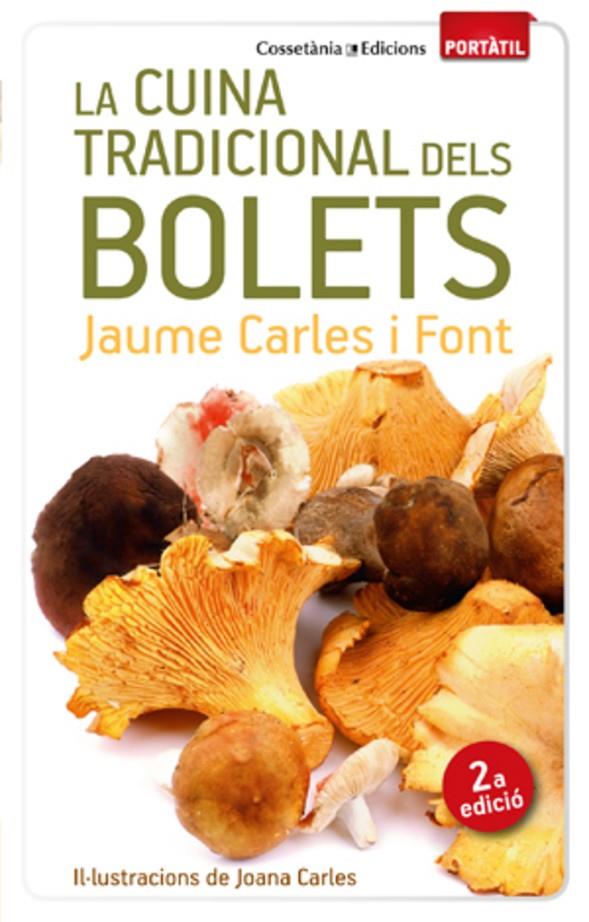 La cuina tradicional dels bolets | 9788490342428 | Jaume Carles i Font ; Joana Carles