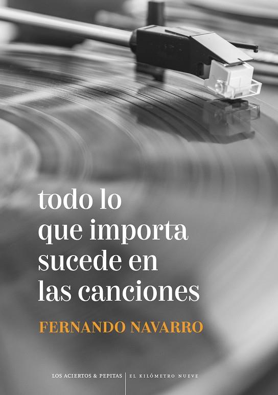 Todo lo que importa sucede en las canciones | 9788412434569 | Fernando Navarro Cano