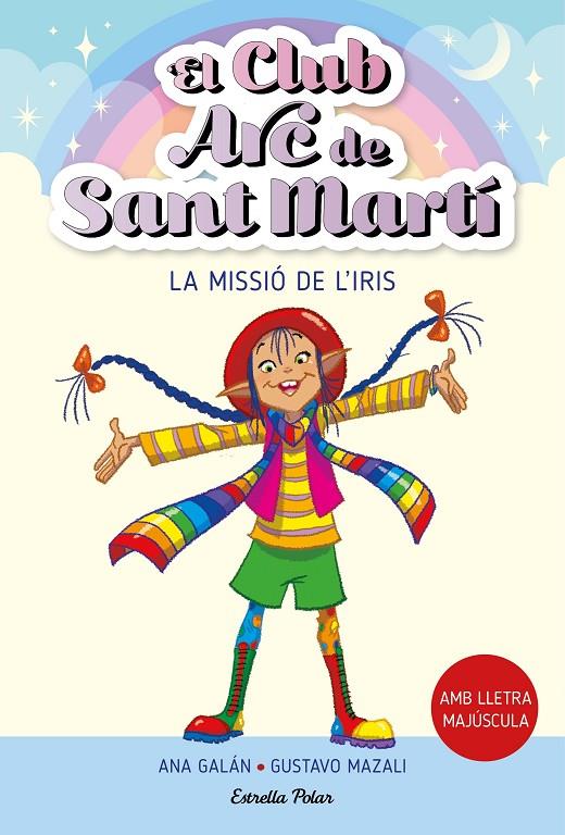 La missió de l'Iris (El club Arc de Sant Martí; 1) | 9788413895512 | Ana Galán ; Gustavo Mazali