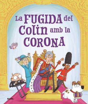 La fugida d'en Colin amb la corona | 9788419785770 | Rosalind Spark ; Ian Smith