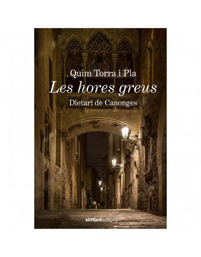 Les hores greus : dietari de Canonges | 9788415315988 | Quim Torra