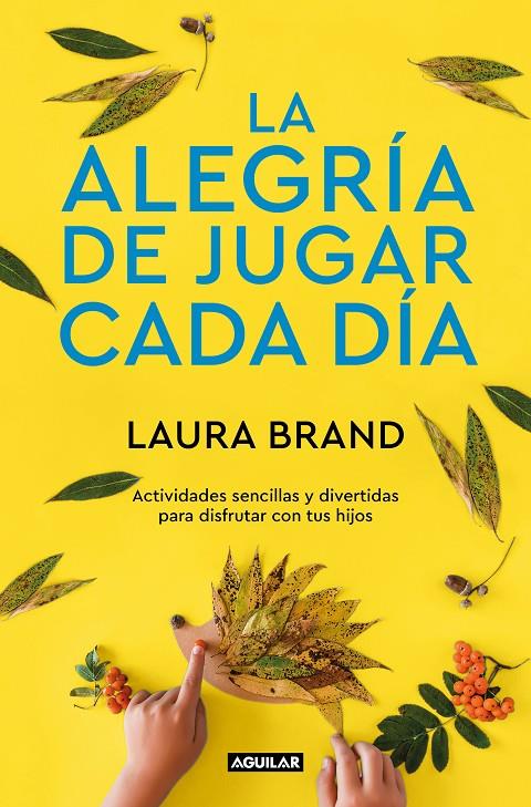 La alegría de jugar cada día | 9788403522305 | Laura Brand