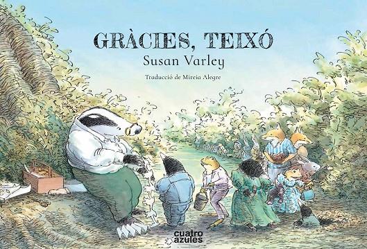 Gràcies, Teixó | 9788494724534 | Susan Varley