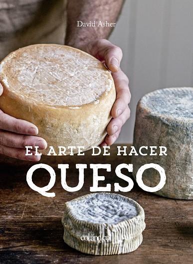 El arte de hacer queso | 9788412033496 | David Asher Rotsztain