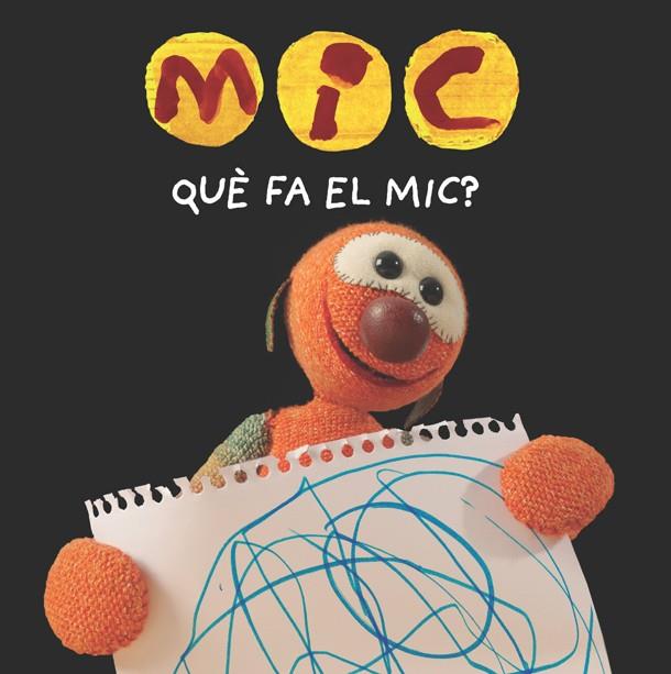 Mic : Què fa el Mic? | 9788424665357