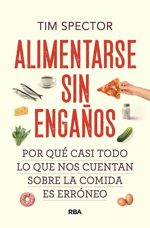 Alimentarse sin engaños | 9788491879527 | Tim Spector