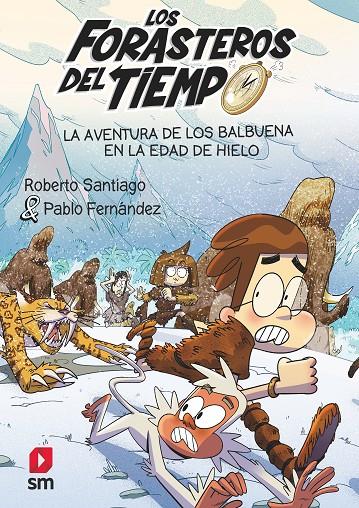 La ventura de los Balbuena en la Edad de Hielo | 9788411820370 | Roberto Santiago ; Pablo Fernández ; Guillermo Estebán