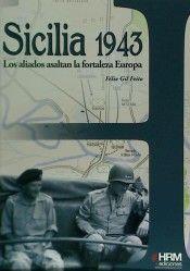 Sicilia 1943 : los aliados asaltan la fortaleza Europa | 9788494109959 | Félix Gil Feito ; Ignacio Pasamar López