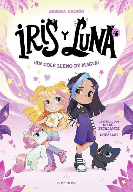 ¡Un cole lleno de magia! (Iris y Luna; 1) | 9788410269194 | Aurora Quirón ; Isabel Escalante ; Chezalbi