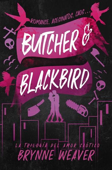 Butcher & Blackbird (Amor caótico; 1) | 9788419822048 | Brynne Weaver