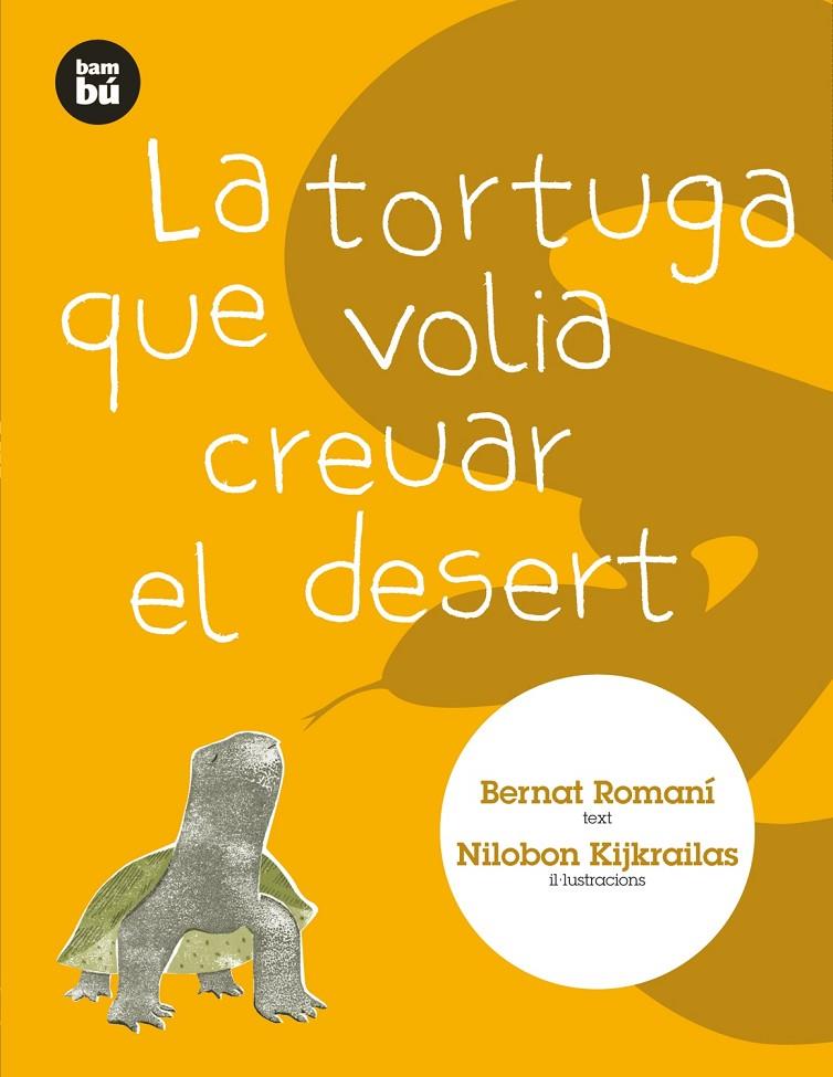 La tortuga que volia creuar el desert | 9788483431313 | Bernat Romaní ; Nilobon Kijkrailas