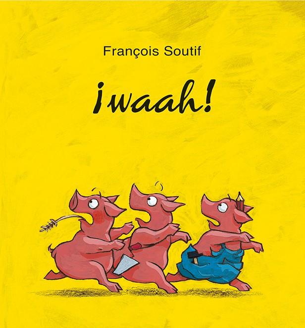 ¡Waah! | 9788416117802 | François Soutiff