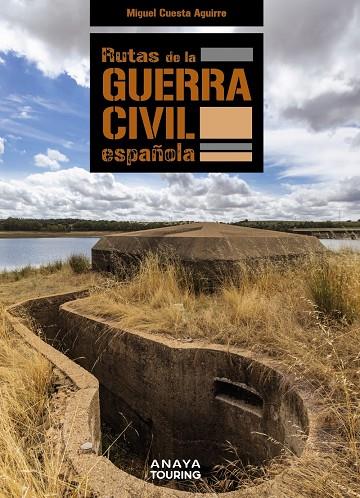 Rutas de la Guerra Civil Española | 9788491584391 | Miguel Cuesta Aguirre