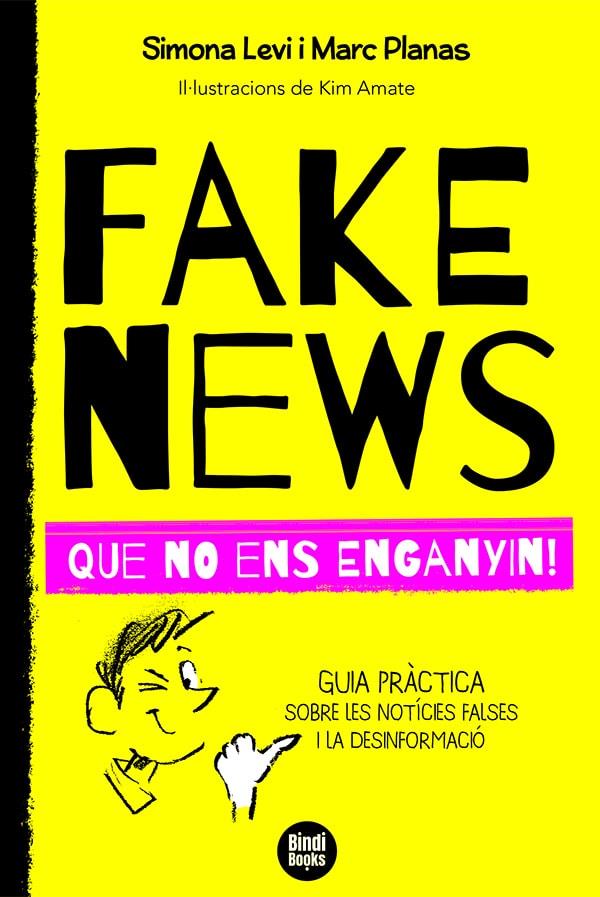 Fake news : que no ens enganyin! | 9788418288272 | Simona Levi ; Marc Planas ; Kim Amate