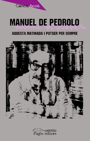 Aquesta matinada i potser per sempre | 9788479357092 | Manuel de Pedrolo