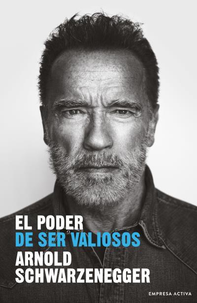 El poder de ser valiosos | 9788416997848 | arnold Schwarzenegger