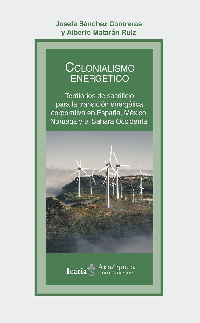 Colonialismo energético | 9788419200747 | Josefa Sánchez Contreras ; Alberto Matarán Ruiz