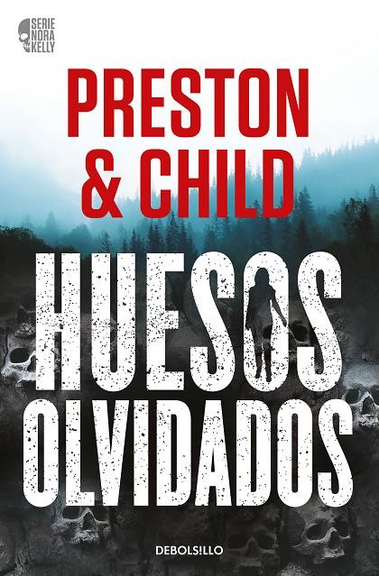 Huesos olvidados (Nora Kelly; 1) | 9788466371933 | Douglas Preston ; Lincoln Child