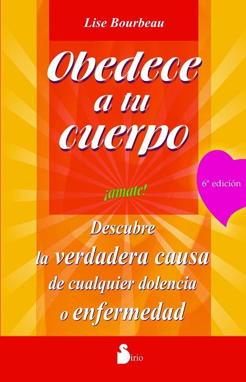 Obedece a tu cuerpo, ¡ámate! | 9788478082803 | Lise Bourbeau