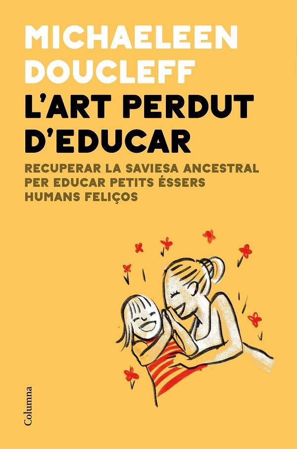 L'art perdut d'educar | 9788466427982 | Michaeleen Doucleff