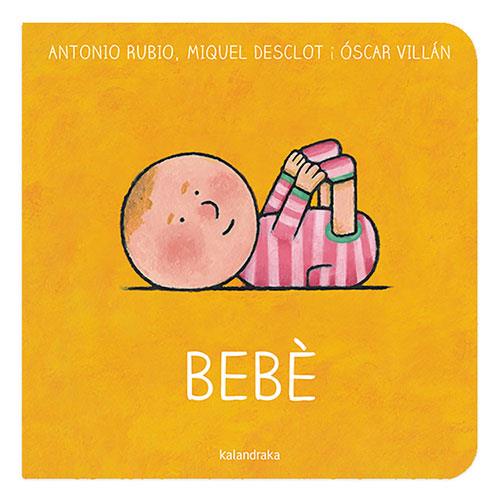 Bebè | 9788418558528 | Antonio Rubio ; Miquel Desclot ; Óscar Villán