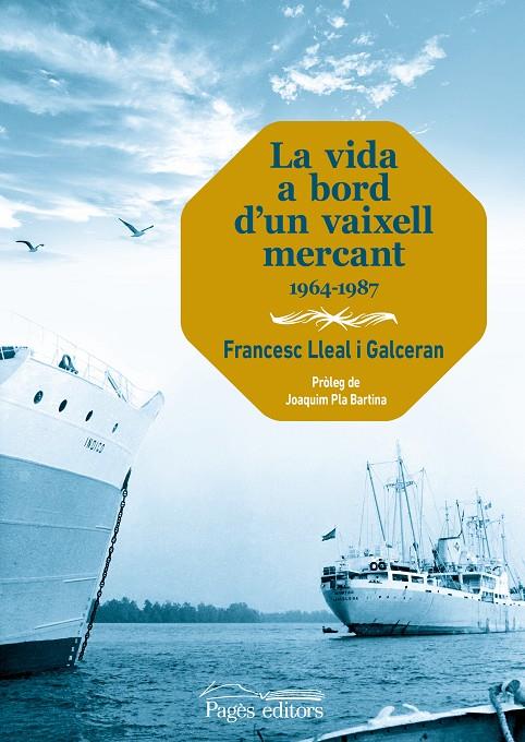 La vida a bord d'un vaixell mercant 1964-1987 | 9788413035611 | Francesc Lleal i Galceran