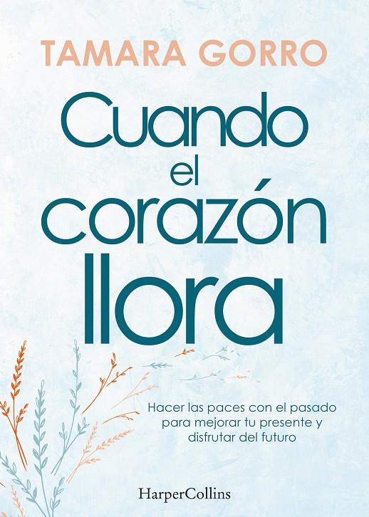 Cuando el corazón llora | 9788491397359 | Tamara Gorro