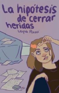 La hipótesis de cerrar heridas | 9788419385789 | Leyla Pazó