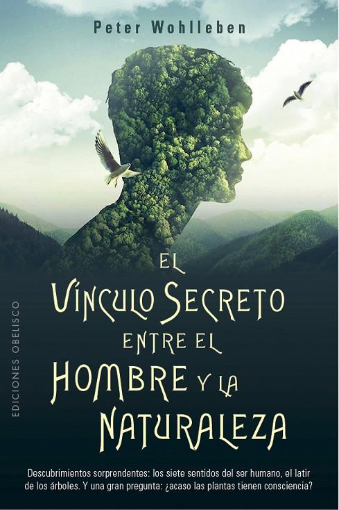 El vínculo secreto entre el hombre y la naturaleza | 9788491116905 | Peter Wohlleben