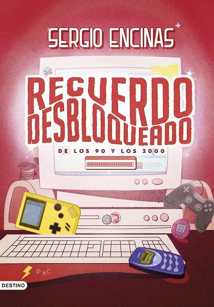 Recuerdo desbloqueado (de los 90 y los 2000) | 9788423366446 | Sergio Encinas