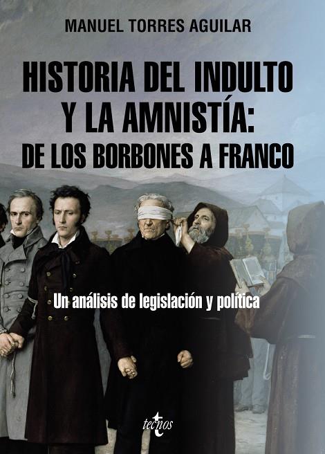 Historia del indulto y la amnistía : de los Borbones a Franco | 9788430987306 | Manuel Torres Aguilar