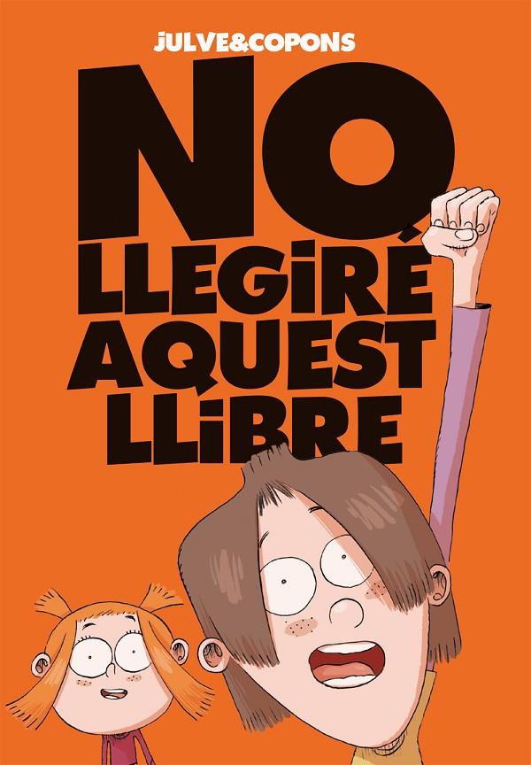 No llegiré aquest llibre | 9788424661670 | Jaume Copons