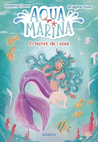 Aqua Marina 1 : El secret de l'oceà | 9788424669409 | Susanna Isern ; Ariadna Oliver