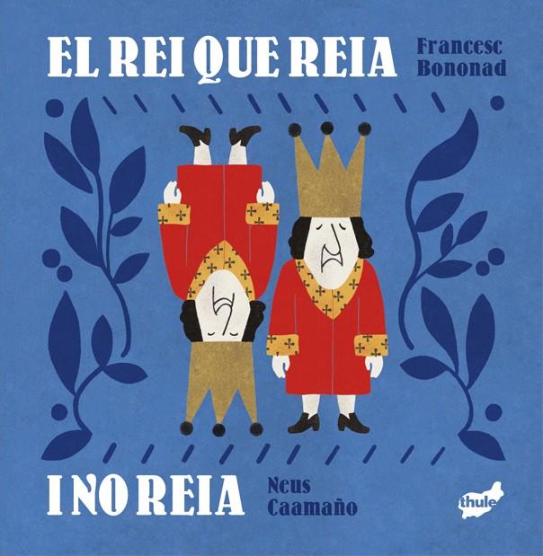 El rei que reia i no reia | 9788418702785 | Francesc Bononad ; Neus Camaño