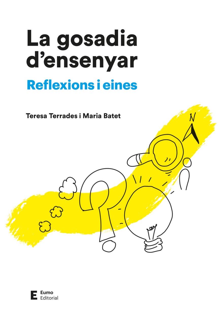 La gosadia d'ensenyar : reflexions i eines | 9788497668187 | Teresa Terrades ; Maria Batet