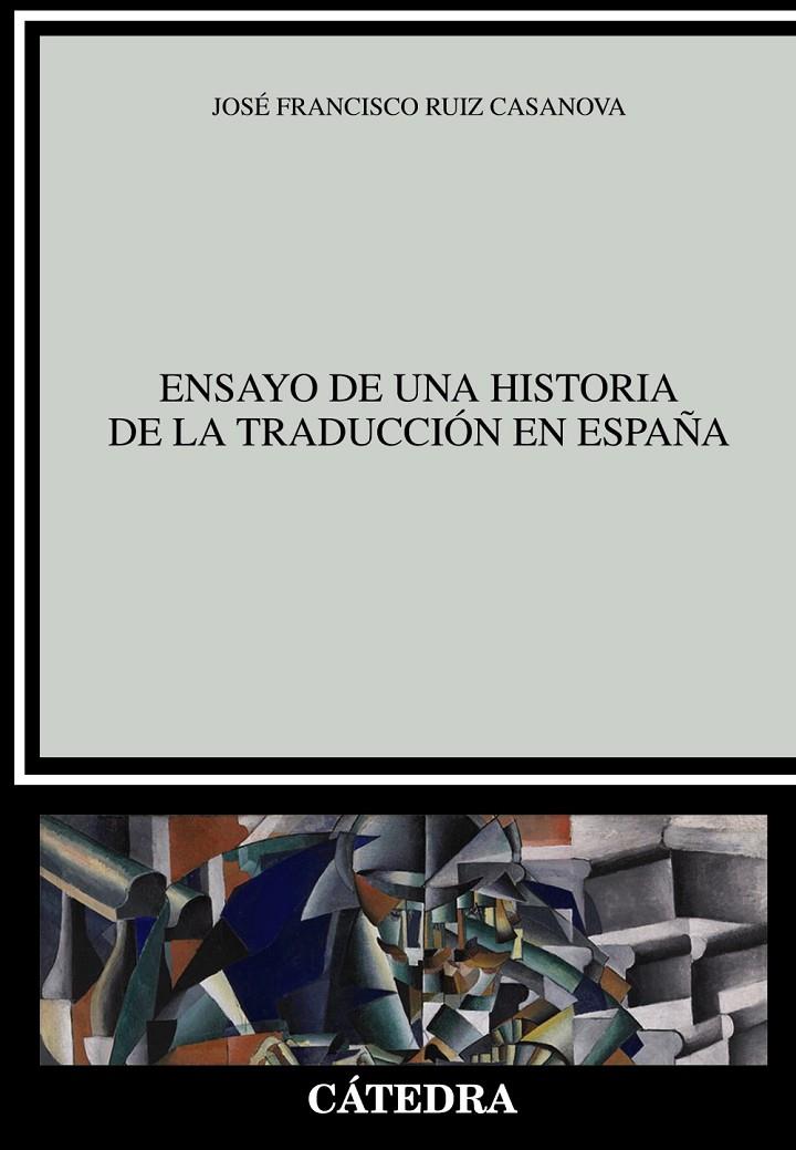 Ensayo de una historia de la traducción en España | 9788437638188 | José Francisco Ruiz Casanova