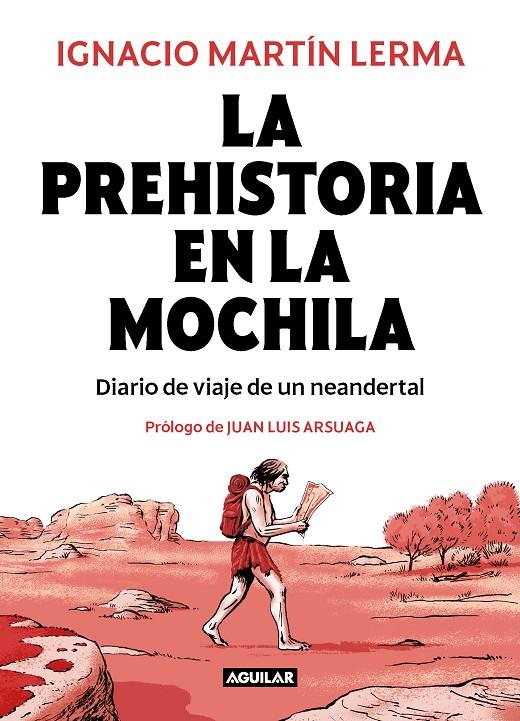 La prehistoria en la mochila | 9788403518407 | Ignacio Martín Lerma