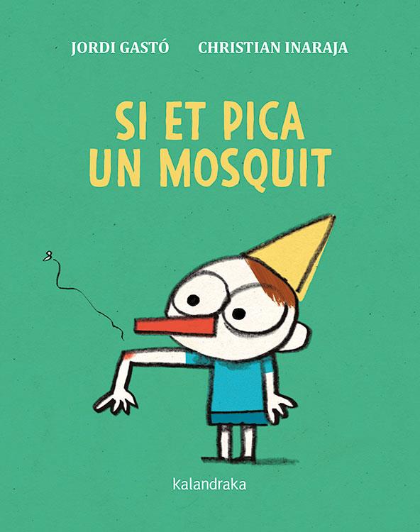 Si et pica un mosquit | 9788416804870 | Jordi Gastó ; Christian Inaraja