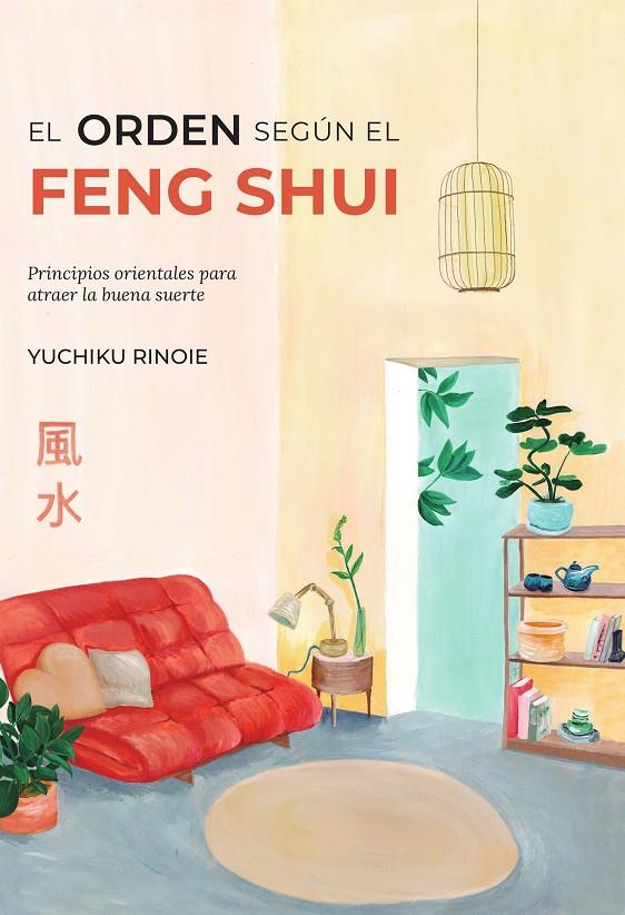 El orden según el Feng Shui | 9788418354748 | Rinoie Yuchiku