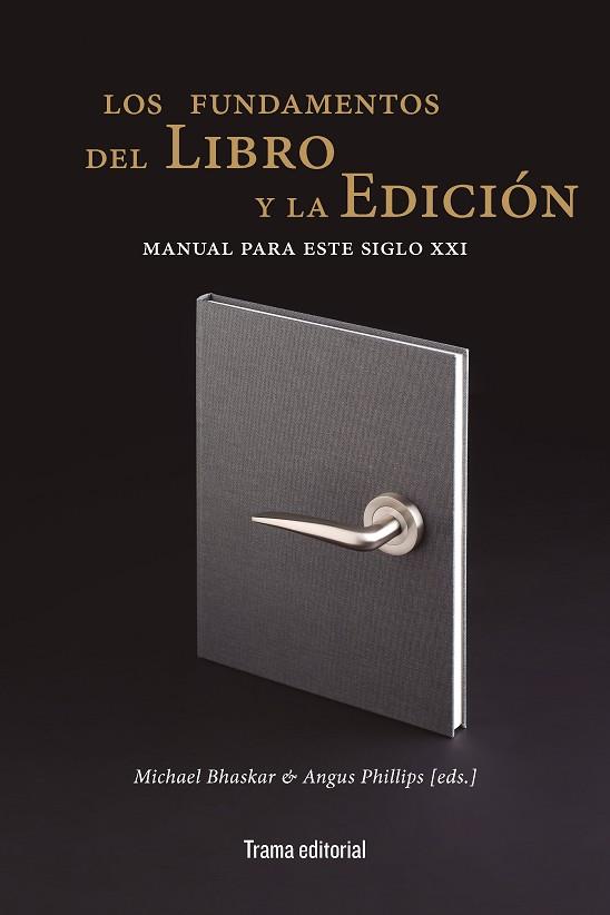 Los fundamentos del libro y la edición | 9788412389647 | Michael Bhaskar ; Angus Phillips