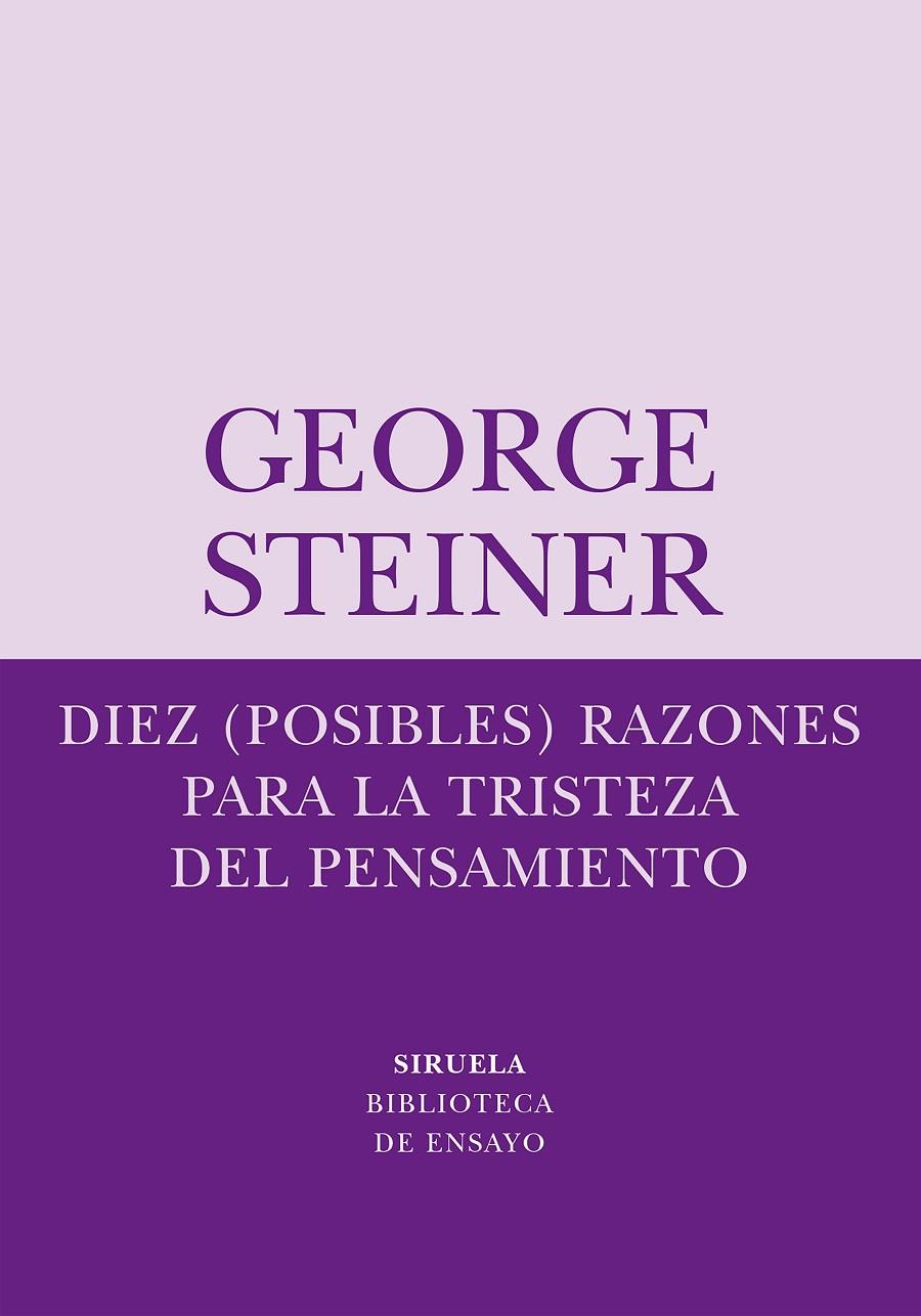 Diez (posibles) razones para la tristeza del pensamiento | 9788498410334 | George Steiner