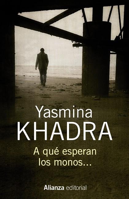 A qué esperan los monos... | 9788491044406 | Yasmina Khadra