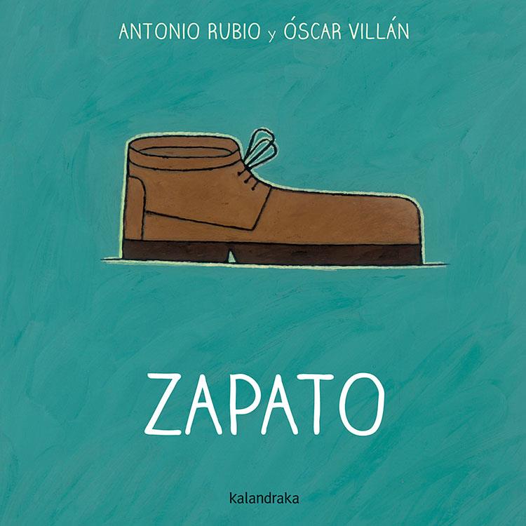 Zapato | 9788492608775 | Antonio Rubio ; Óscar Villán