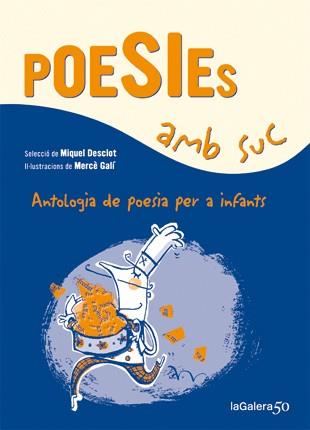 Poesies amb suc | 9788424647339 | Miquel Desclot ; Mercè Galí