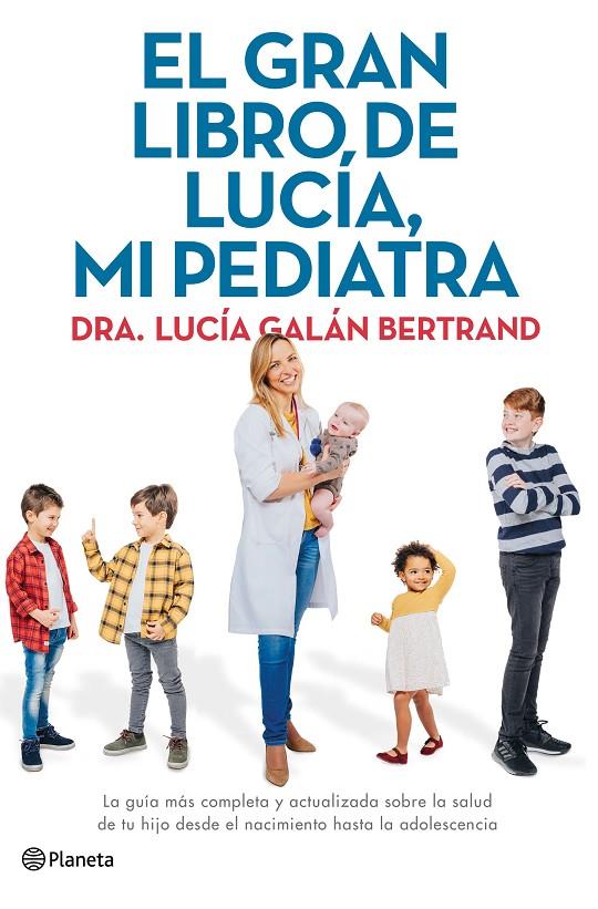 El gran libro de Lucía, mi pediatra | 9788408226789 | Lucía Galán Bertrand