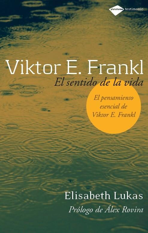 Viktor E. Frankl : El sentido de la vida | 9788496981249 | Elisabeth Lukas