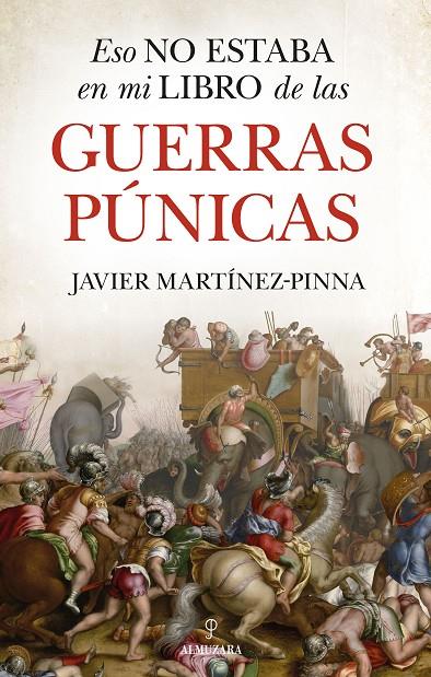 Eso no estaba en mi libro de las guerras púnicas | 9788411318341 | Javier Martínez-Pinna