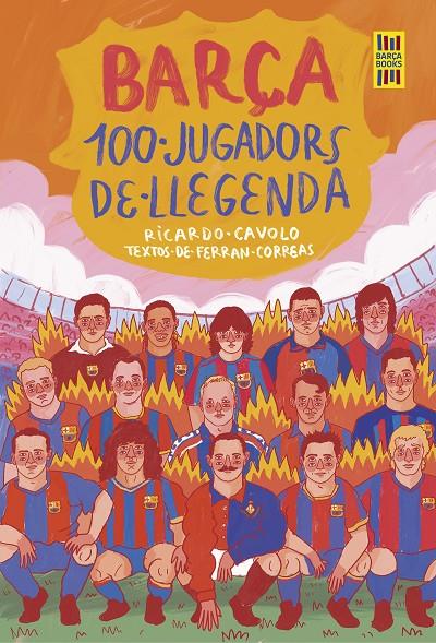 Barça : 100 jugadors de llegenda | 9788419430113 | Ricardo Cavolo ; Ferran Correas