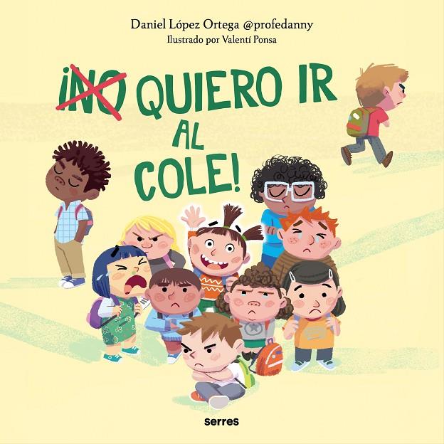 ¡(No) quiero ir al cole! | 9788427236943 | Daniel López Ortega